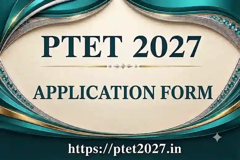 PTET 2027 Application Form: Apply Online, Registration Last Date